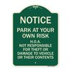 Signmission Park at Your Own Risk H.O.A. Not Responsible for Theft or Damage to Vehicles o, A-DES-G-1824-23536 A-DES-G-1824-23536